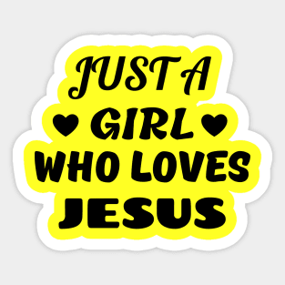 Just A Girl Who Loves Jesus Sticker